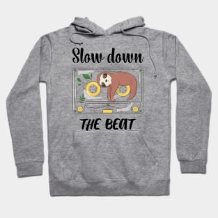Slow Down The Beat Funny Sloth Hoodie